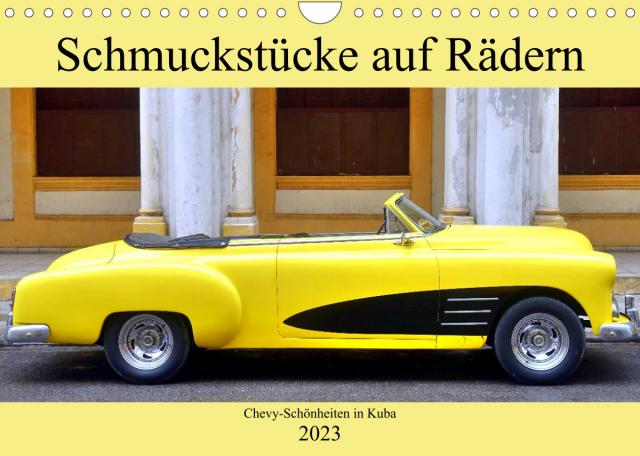 Schmuckstücke auf Rädern - Chevy-Schönheiten in Kuba (Wandkalender 2023 DIN A4 quer)