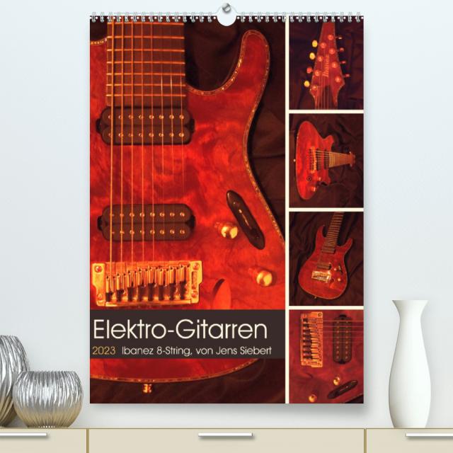 Elektro-Gitarren (Premium, hochwertiger DIN A2 Wandkalender 2023, Kunstdruck in Hochglanz)