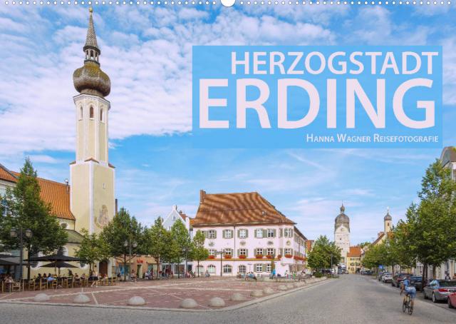 Herzogstadt Erding (Wandkalender 2023 DIN A2 quer)