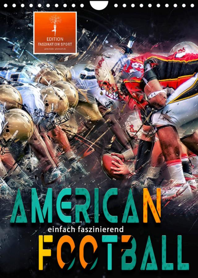 American Football - einfach faszinierend (Wandkalender 2023 DIN A4 hoch)