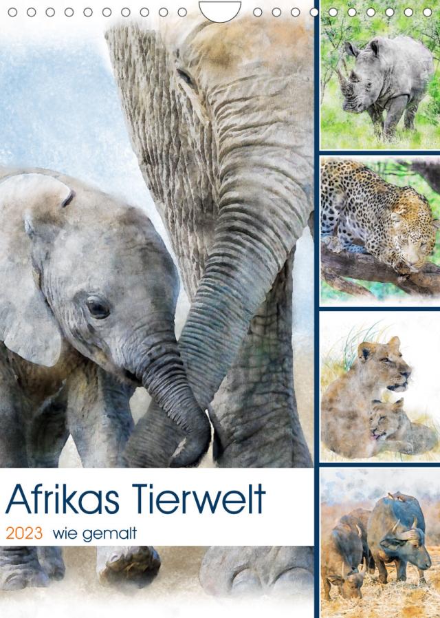 Afrikas Tierwelt - wie gemalt (Wandkalender 2023 DIN A4 hoch)