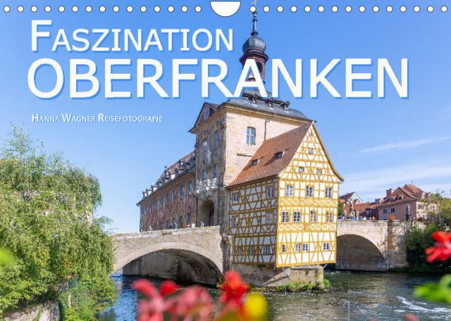 Faszination Oberfranken (Wandkalender 2023 DIN A4 quer)