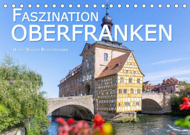 Faszination Oberfranken (Tischkalender 2023 DIN A5 quer)