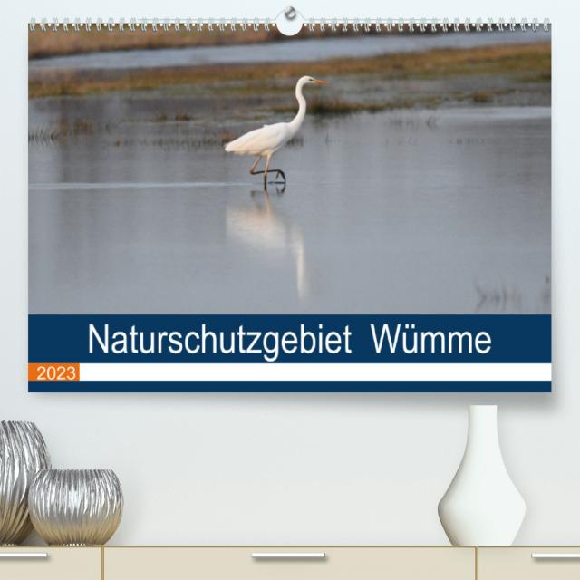 Naturschutzgebiet Wümme (Premium, hochwertiger DIN A2 Wandkalender 2023, Kunstdruck in Hochglanz)