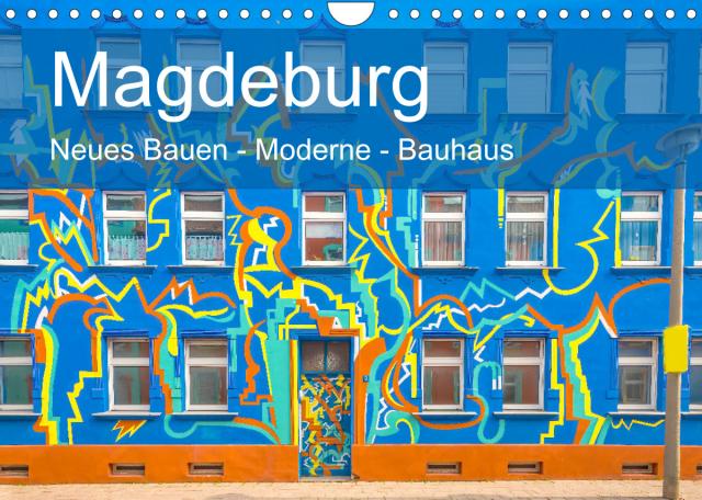Magdeburg - Neues Bauen - Moderne - Bauhaus (Wandkalender 2023 DIN A4 quer)