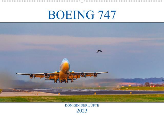 BOEING 747 - Königin der Lüfte (Wandkalender 2023 DIN A2 quer)