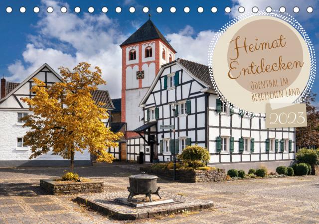 Heimat Entdecken - Odenthal im Bergischen Land (Tischkalender 2023 DIN A5 quer)