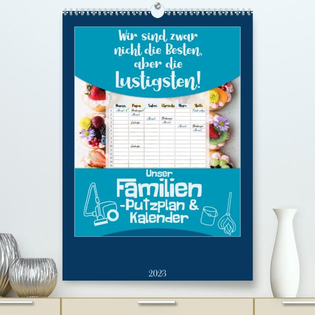 Unser Familien-Putzplan & Kalender 2023 (Premium, hochwertiger DIN A2 Wandkalender 2023, Kunstdruck in Hochglanz)