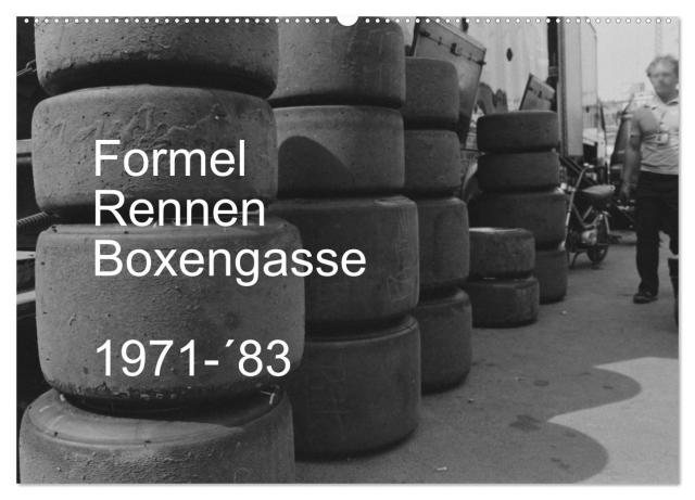 Formel, Rennen, Boxengasse 1971-´83 (Wandkalender 2024 DIN A2 quer), CALVENDO Monatskalender