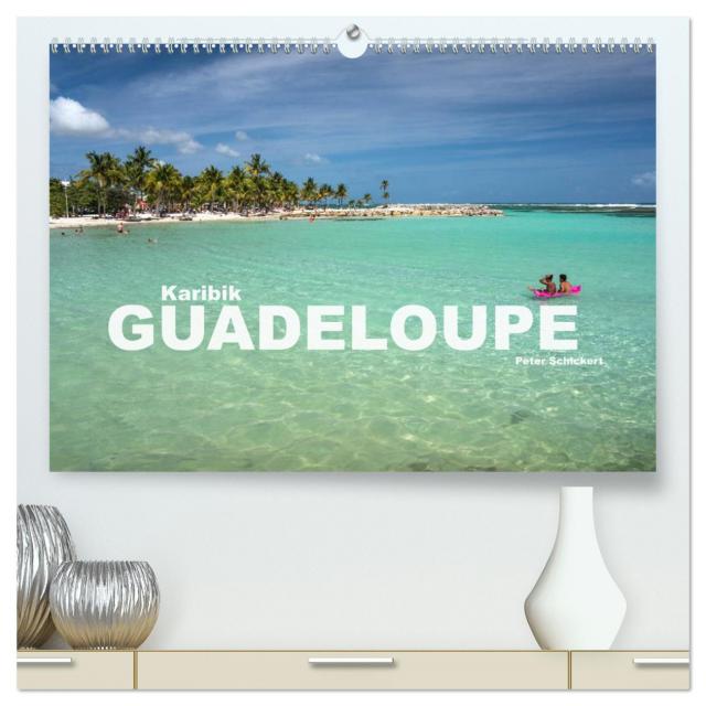 Karibik - Guadeloupe (hochwertiger Premium Wandkalender 2024 DIN A2 quer), Kunstdruck in Hochglanz