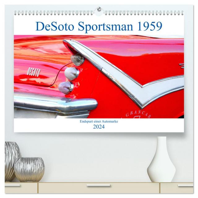 DeSoto Sportsman 1959 - Endspurt einer Automarke (hochwertiger Premium Wandkalender 2024 DIN A2 quer), Kunstdruck in Hochglanz