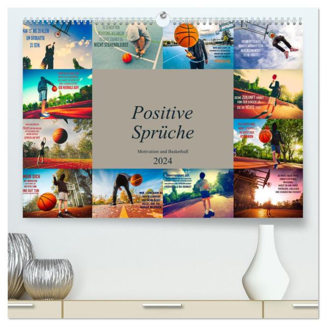 Positive Sprüche - Motivation und Basketball (hochwertiger Premium Wandkalender 2024 DIN A2 quer), Kunstdruck in Hochglanz