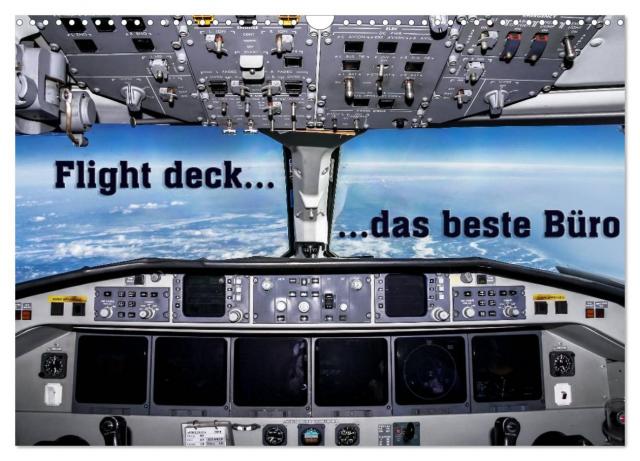 Flight deck - das beste Büro (Wandkalender 2024 DIN A3 quer), CALVENDO Monatskalender