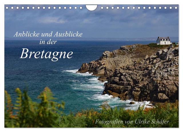 Anblicke und Ausblicke in der Bretagne (Wandkalender 2024 DIN A4 quer), CALVENDO Monatskalender