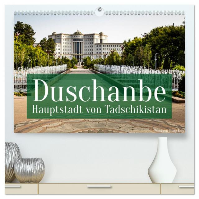 Duschanbe – Hauptstadt von Tadschikistan (hochwertiger Premium Wandkalender 2024 DIN A2 quer), Kunstdruck in Hochglanz