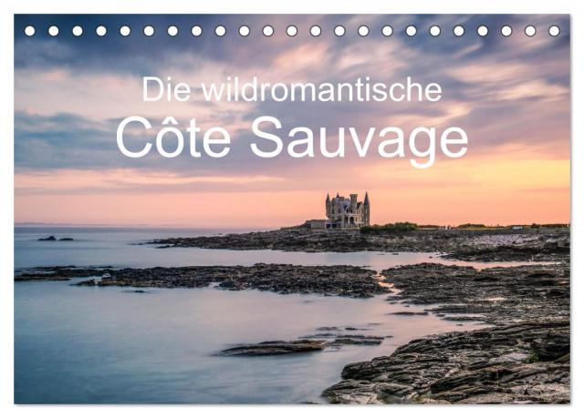 Die wildromantische Côte Sauvage (Tischkalender 2024 DIN A5 quer), CALVENDO Monatskalender
