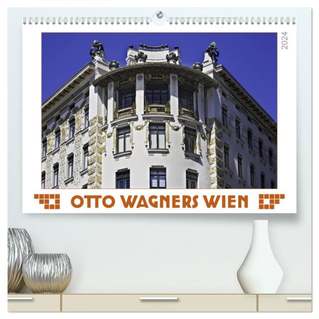 Otto Wagners Wien (hochwertiger Premium Wandkalender 2024 DIN A2 quer), Kunstdruck in Hochglanz