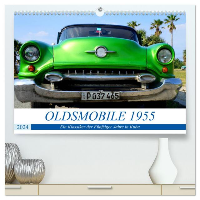 OLDSMOBILE 1955 - Ein US-Oldtimer in Kuba (hochwertiger Premium Wandkalender 2024 DIN A2 quer), Kunstdruck in Hochglanz