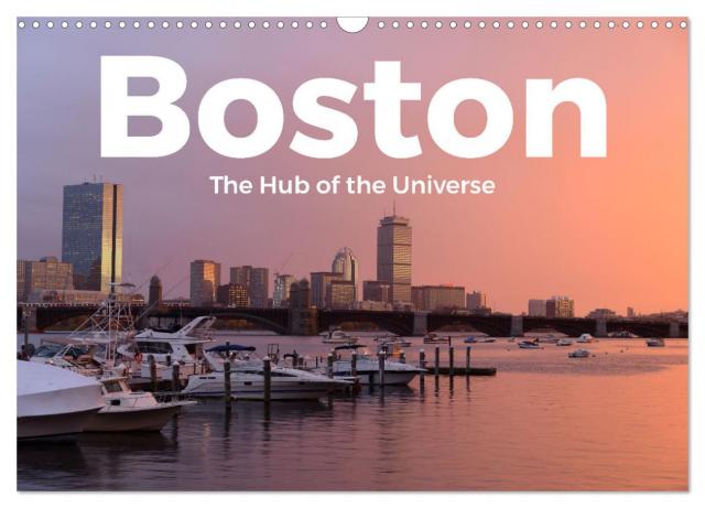 Boston - The Hub of the Universe (Wandkalender 2024 DIN A3 quer), CALVENDO Monatskalender