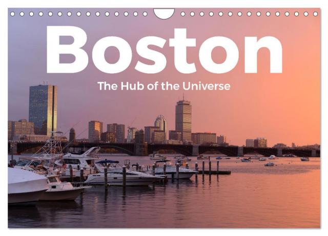 Boston - The Hub of the Universe (Wandkalender 2024 DIN A4 quer), CALVENDO Monatskalender