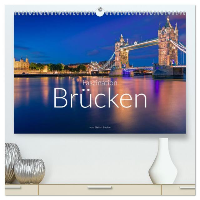 Faszination Brücken (hochwertiger Premium Wandkalender 2024 DIN A2 quer), Kunstdruck in Hochglanz