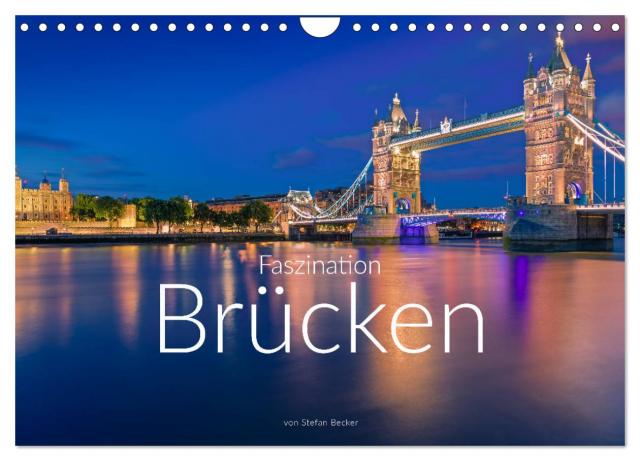 Faszination Brücken (Wandkalender 2024 DIN A4 quer), CALVENDO Monatskalender