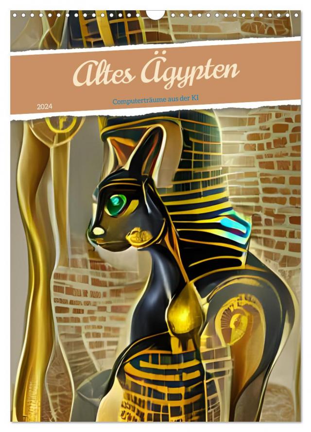 Altes Ägypten - Computerträume aus der KI (Wandkalender 2024 DIN A3 hoch), CALVENDO Monatskalender