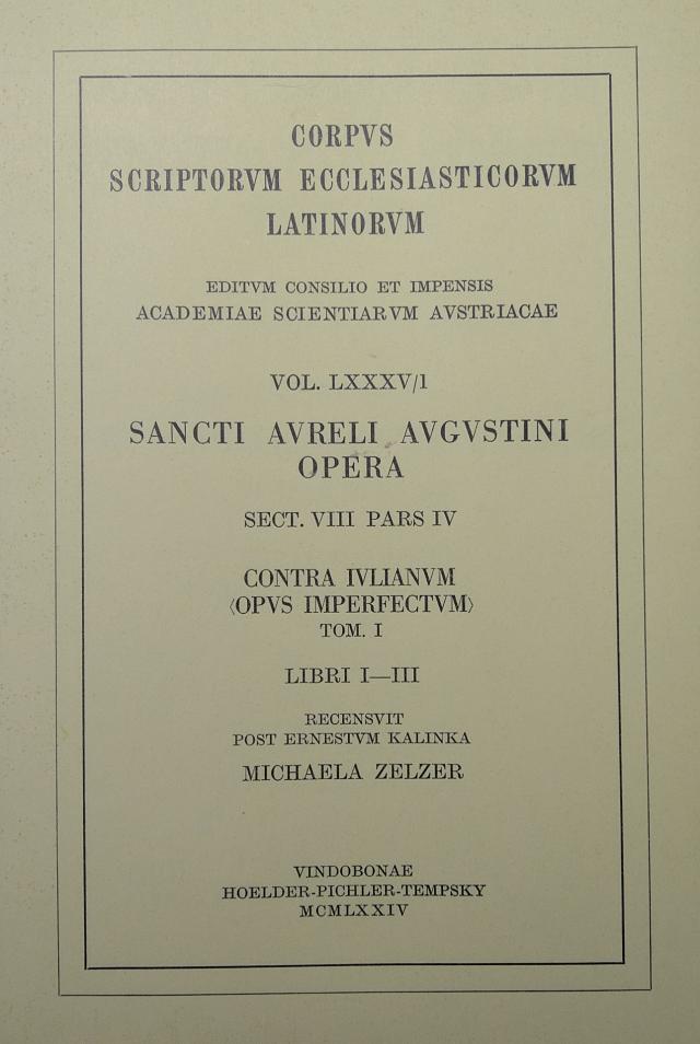 Sancti Aureli Augustini opera, sect. VIII, pars IV: Contra lulianum (opus imperfectum). Tom. I: Libri I‒III