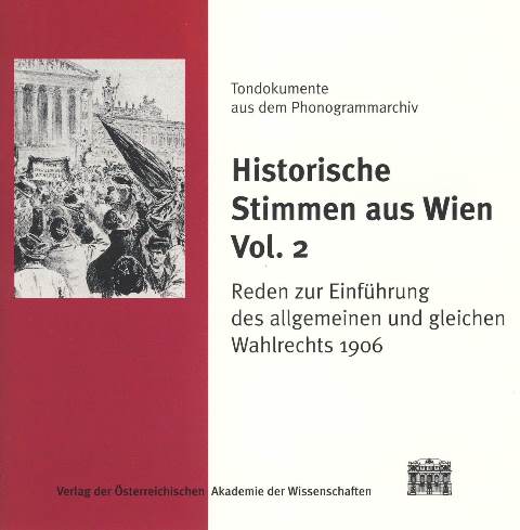 Historische Stimmen aus Wien, Vol. 2: Reden zur Einführung des allgemeinen und gleichen Wahlrechts 1906