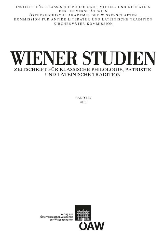 Wiener Studien ‒ Zeitschrift für Klassische Philologie, Patristik und lateinische Tradition, Band 123/2010