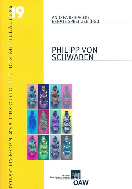 Philipp von Schwaben Beiträge der internationalen Tagung anläßlich seines 800. Todestages, Wien