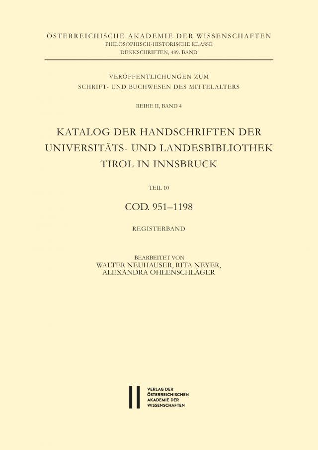 Katalog der Handschriften der Universitäts- und Landesbibliothek Tirol in Innsbruck. Teil 10: Cod. 951–1198