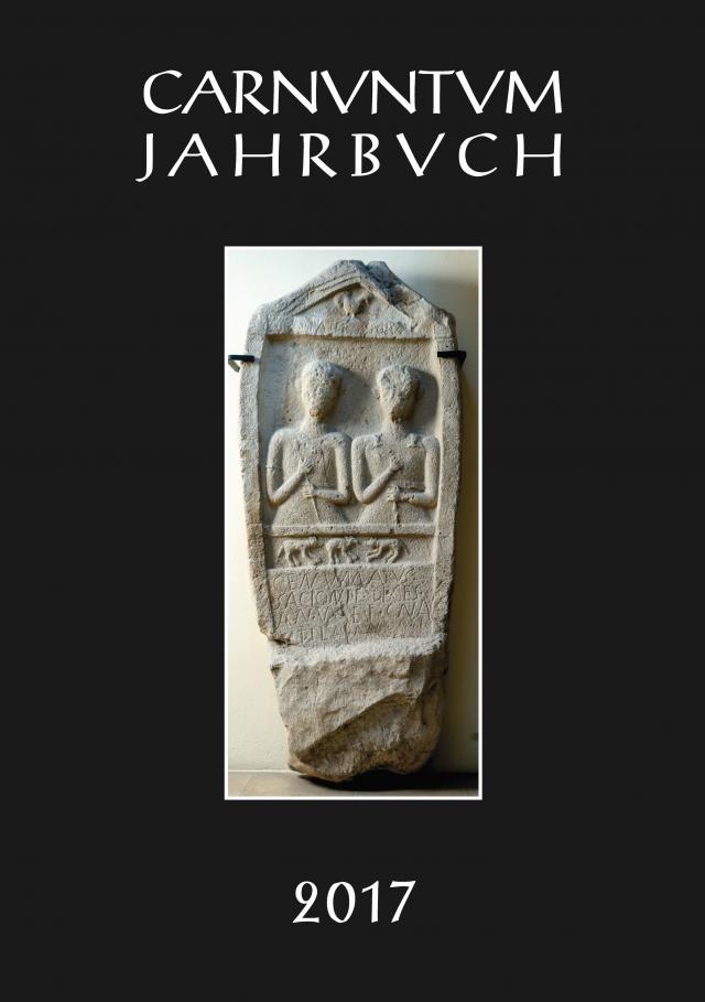Carnuntum-Jahrbuch. Zeitschrift für Archäologie und Kulturgeschichte des Donauraumes / Carnuntum Jahrbuch 2017
