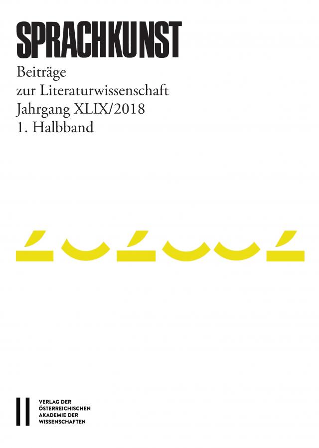 Sprachkunst. Beiträge zur Literaturwissenschaft / Sprachkunst Jahrgang XLIX/2018 1.Halbband