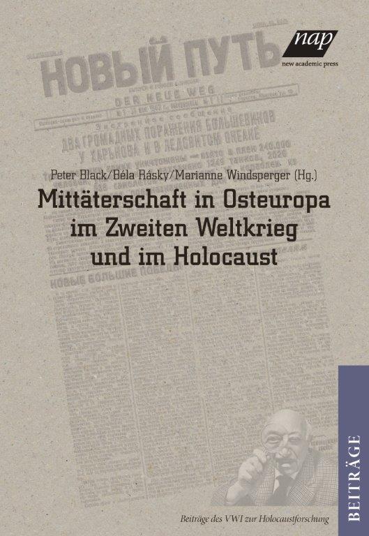 Mittäterschaft in Osteuropa im Zweiten Weltkrieg und im Holocaust / Collaboration in Eastern Europe during World War II and the Holocaust
