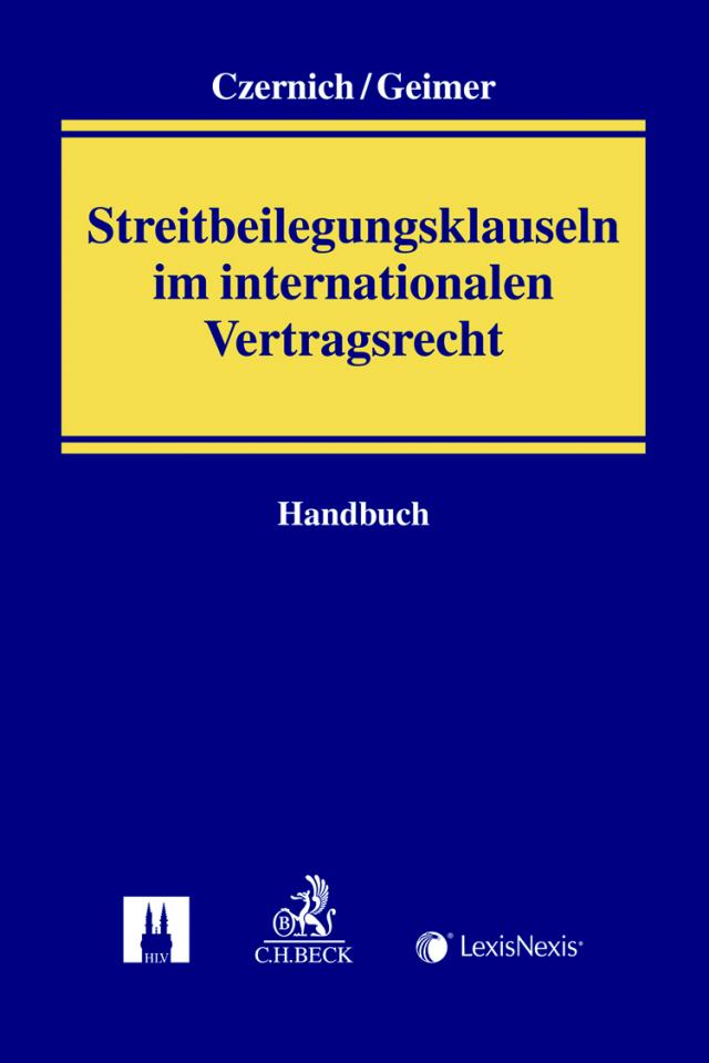 Handbuch der Streitbeilegungsklauseln im internationalen Vertragsrecht