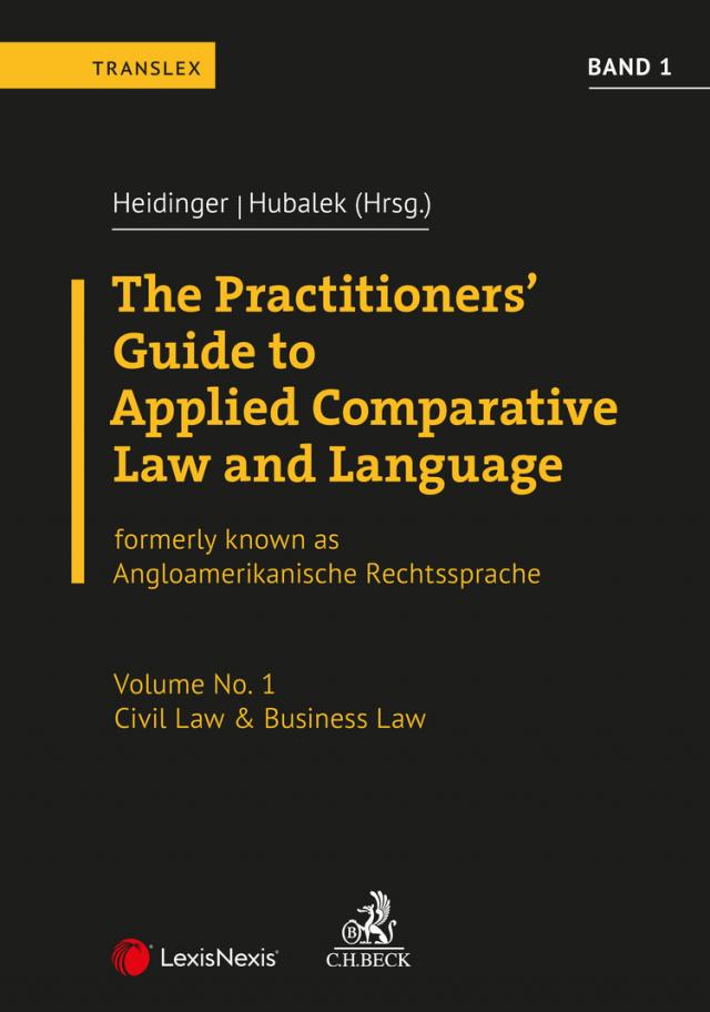 Angloamerikanische Rechtssprache / The Practitioners’ Guide to Applied Comparative Law and Language Vol 1