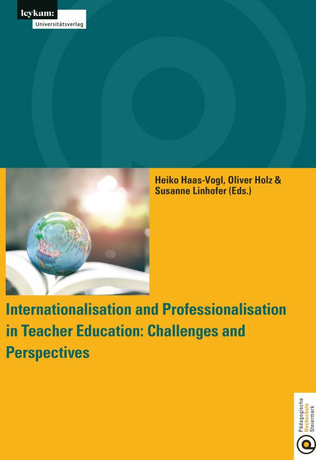 Internationalisation and Professionalisation in Teacher Education: Challenges and Perspectives University College of Teacher Education Styria