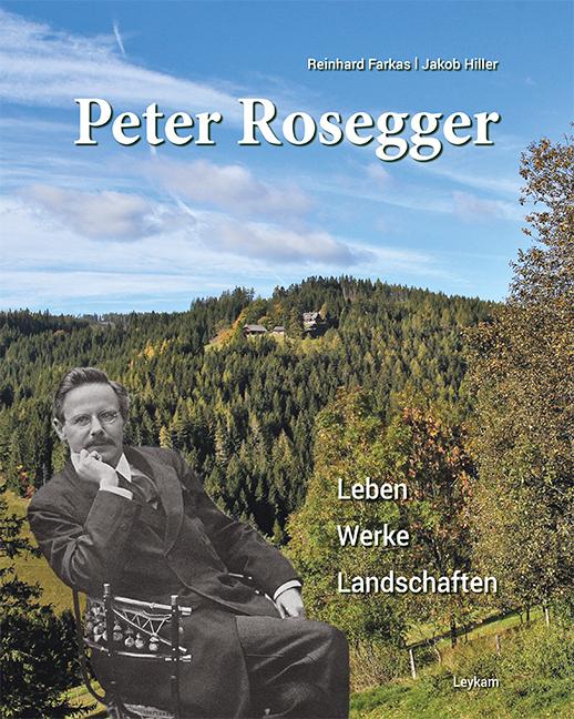 Peter Rosegger – Leben – Werke – Landschaften