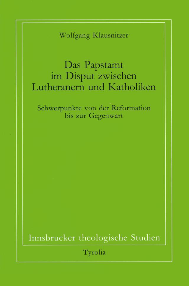 Das Papstamt im Disput zwischen Lutheranern und Katholiken