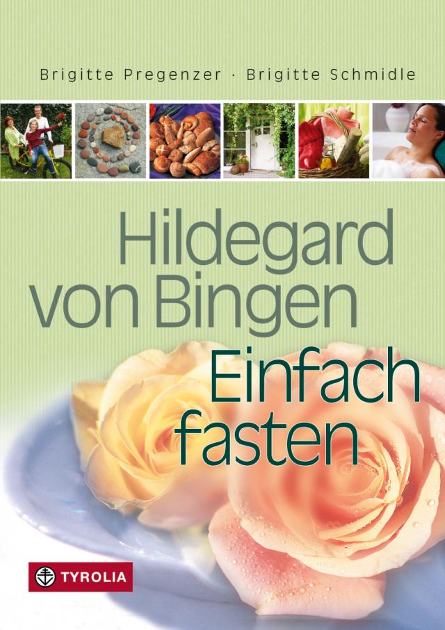 Hildegard von Bingen. Einfach fasten 