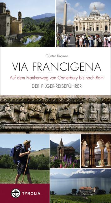 Via Francigena - Auf dem Frankenweg von Canterbury bis nach Rom