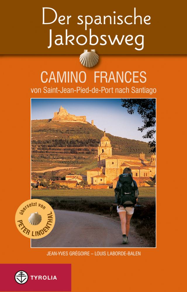 Der spanische Jakobsweg Camino Frances von Saint-Jean-Pied-de-Port nach Santiago de Compostela