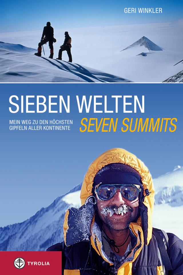 Sieben Welten - Seven Summits Mein Weg zu den höchsten Gipfeln aller Kontinente