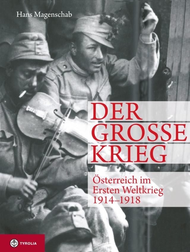 Der Große Krieg. Österreich im Ersten Weltkrieg 1914-1918 vergriffen! Keine Neuauflage