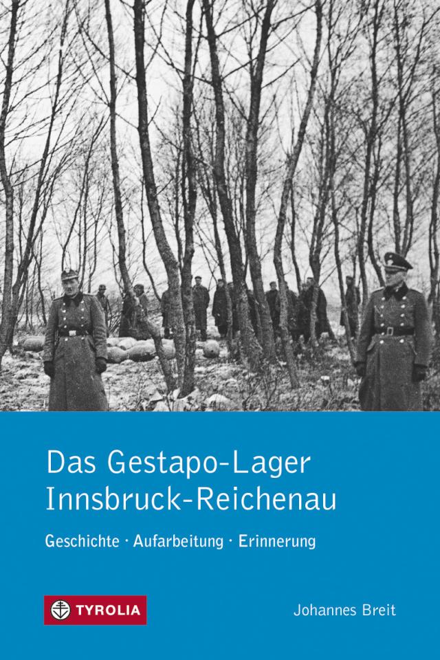 Das Gestapo-Lager Innsbruck-Reichenau