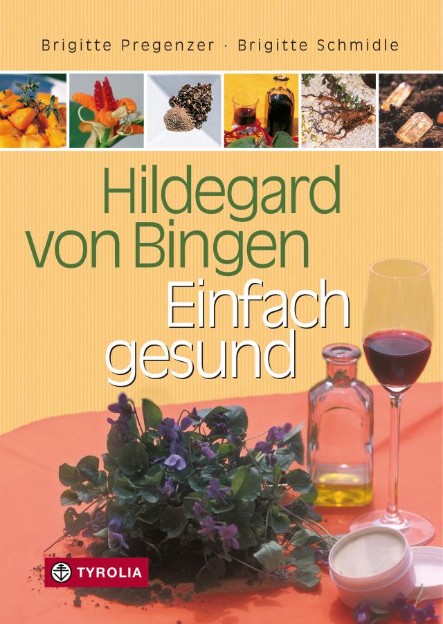 Hildegard von Bingen – Einfach gesund