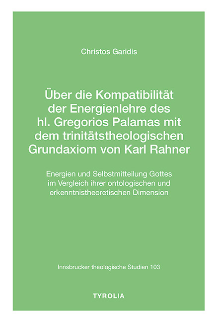 Über die Kompatibilität der Energienlehre des hl. Gregorios Palamas mit dem trinitätstheologischen Grundaxiom von Karl Rahner