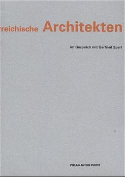 Österreichische Architekten im Gespräch mit Gerfried Sperl