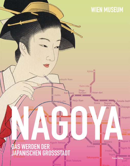 Nagoya - Das Werden der japanischen Großstadt